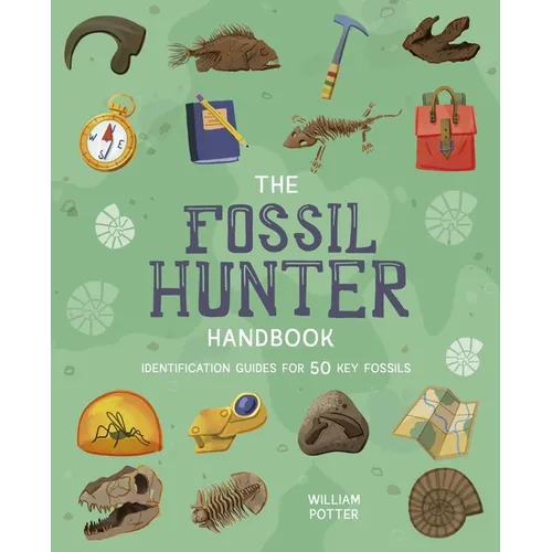 The Fossil Hunter Handbook: Identification Guides for 50 Key Fossils
