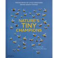 Nature's Tiny Champions: The Big Book of Little Creatures Doing Mighty Things